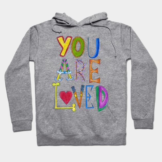 You Are Loved Hoodie by BalumbaArt